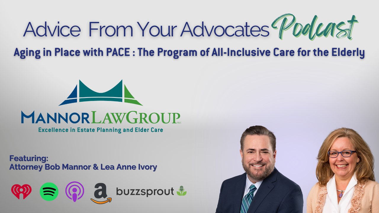 Advice From Your Advocates: Aging in Place with PACE: The Program of All Inclusive Care of the Elderly
